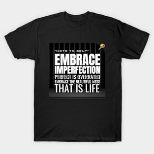 Note to Self: Embrace Imperfection T-Shirt